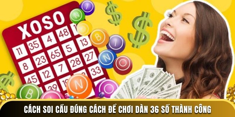 Cách soi cầu đúng cách để chơi dàn 36 số thành công