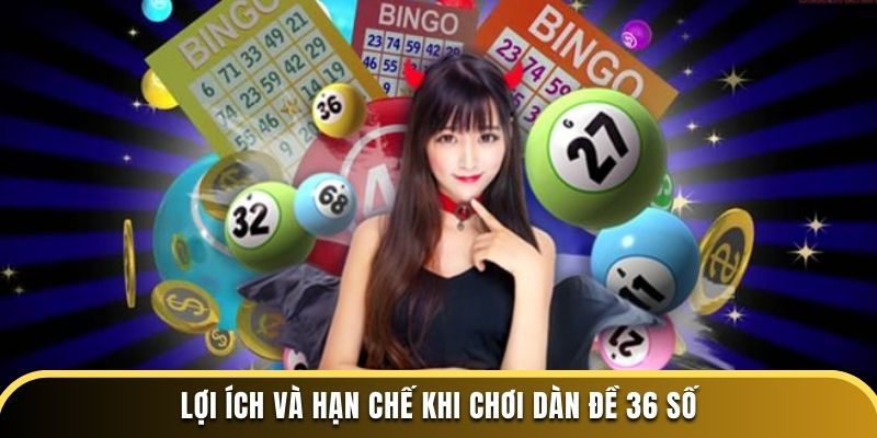 Lợi ích và hạn chế khi chơi dàn đề 36 số
