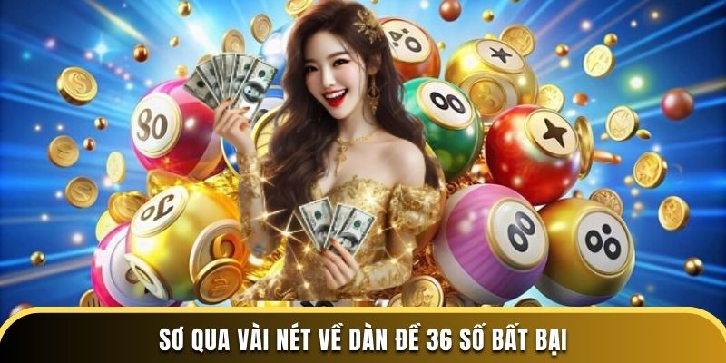 Sơ qua vài nét về dàn đề 36 số bất bại